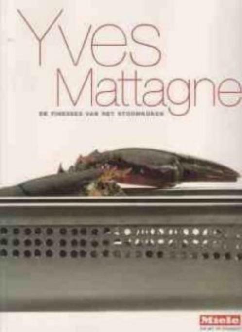 De finesses van het stoomkoken, Yves Mattagne, Miele, Boeken, Kookboeken, Ophalen of Verzenden