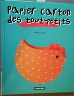 Livre - Papier carton des tout-petits, Boeken, Hobby en Vrije tijd, Gaëtane Lannoy, Scrapbooking en Knutselen, Geschikt voor kinderen
