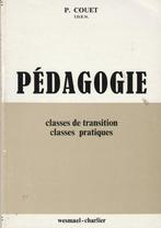 Pédagogie classes de transition classes pratiques P. Couet, Comme neuf, P. Couet I.D.E.N., Enlèvement ou Envoi, Enseignement supérieur