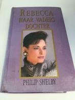 Boek / Philips Shelby - Rebecca haar Vaders dochter, Utilisé, Enlèvement ou Envoi