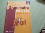 GRAMMAIRE DE BASE.CAHIER D'ACTIVITES.6e PRIMAIRE., Comme neuf, Enlèvement ou Envoi, Primaire, Français