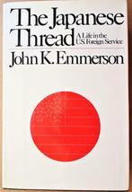 The Japanese thread: A Life in the U.S. Foreign Service/1978, Gelezen, Ophalen of Verzenden, Tweede Wereldoorlog, John K. Emmerson