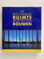 De Beschikbare Ruimte / Reflecties over Bouwen, Boeken, Kunst en Cultuur | Architectuur, Ophalen