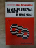 LA MEDECINE DU TRAVAIL ORGANISATION DU SERVICE MEDICAL, Livres, Enlèvement ou Envoi, Utilisé