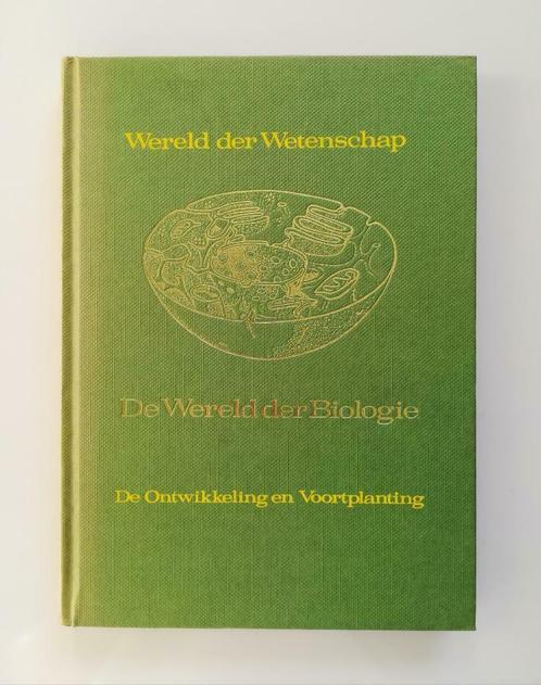 De Wereld der Biologie: De Ontwikkeling en de Voortplanting, Livres, Science, Utilisé, Sciences naturelles, Enlèvement ou Envoi