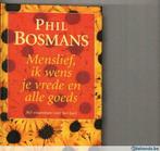 Menslief ik wens je vrede en alle goeds Phil Bosmans 388 blz, Boeken, Nieuw