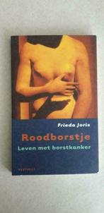 Frieda Joris: Roodborstje: Leven met borstkanker, Livres, Biographies, Comme neuf, Autre, Enlèvement ou Envoi, Frieda Joris
