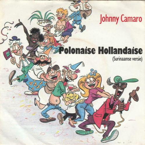 45T: Johnny Camaro: Polonaise Hollandaise, CD & DVD, Vinyles | Néerlandophone, Autres formats, Enlèvement ou Envoi