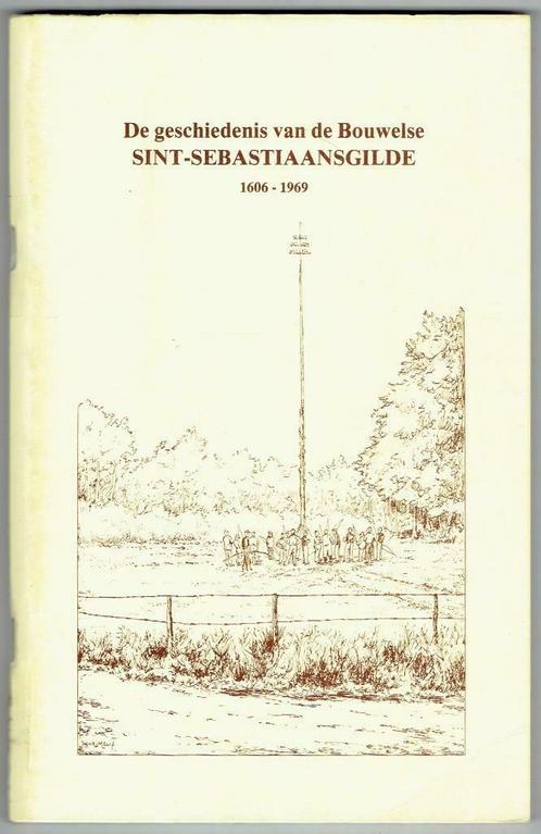 De geschiedenis van de Bouwelse Sint-Sebastiaansgilde 1606 -, Boeken, Geschiedenis | Nationaal, Gelezen, 20e eeuw of later, Ophalen of Verzenden