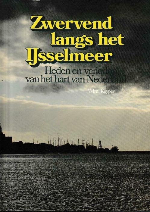 Zwervend langs het IJsselmeer Heden en verleden van het hart, Livres, Récits de voyage, Comme neuf, Benelux, Enlèvement ou Envoi