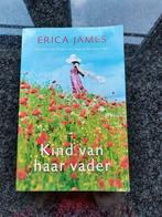 Kind van haar vader - Erica James, Ophalen of Verzenden, Erica James, Zo goed als nieuw, België