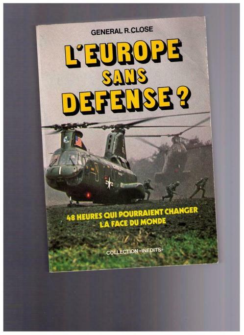 L'Europe sans défense, Général Close - Collect. Inédits 1976, Livres, Guerre & Militaire, Utilisé, Général, 1945 à nos jours, Enlèvement ou Envoi