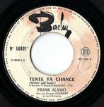 Frank Alamo ‎– Tente Ta Chance / 	Celle Que J'Attendais, Pop, Gebruikt, Ophalen of Verzenden, 7 inch