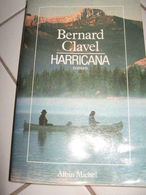 Harricana door Bernard Clavel, Boeken, Romans, Zo goed als nieuw, Europa overig, Ophalen of Verzenden