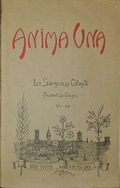 Anima Una. Les Soeurs de la Charité pendant la Guerre 1914-1, Boeken, Geschiedenis | Stad en Regio, Gelezen, 20e eeuw of later