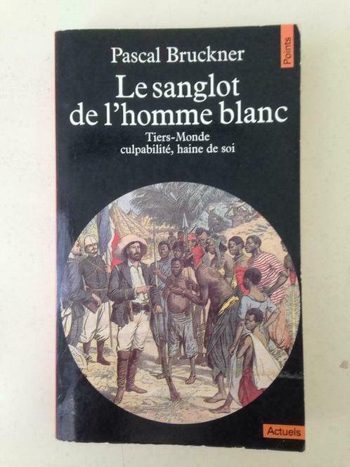 Le Sanglot de l'Homme Blanc - Pascal Bruckner, Boeken, Overige Boeken, Zo goed als nieuw, Ophalen of Verzenden