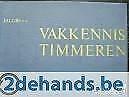 Vakkennis Timmeren, Boeken, Hobby en Vrije tijd, Gelezen, Ophalen of Verzenden