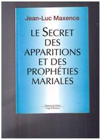 Le secret des apparitions et des prophéties mariales, Jean-Luc Maxence, Enlèvement ou Envoi, Neuf