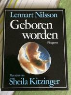 Geboren worden, Lennart Nilsson &  Sheila Kitzinger, Ophalen of Verzenden, Zo goed als nieuw, Zwangerschap en Bevalling