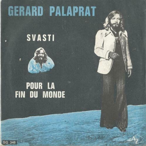 Gerard Palaprat – Svasti / Pour la fin du monde - Single, Cd's en Dvd's, Vinyl Singles, Single, Pop, 7 inch, Ophalen of Verzenden