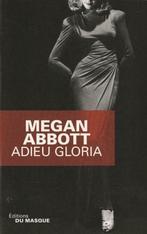 Adieu Gloria Megan Abbott, Livres, Romans, Comme neuf, Megan Abbott, Europe autre, Enlèvement ou Envoi