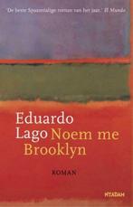 Noem me Brooklyn / Eduardo Lago, Ophalen of Verzenden, Zo goed als nieuw