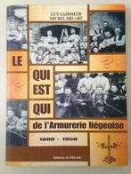 Le Qui est Qui de l'Armurerie Liégeoise 1800 - 1950., Livres, Enlèvement ou Envoi