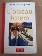 L'oiseau totem - Nicole Caligaris, Livres, Livres pour enfants | Jeunesse | 10 à 12 ans, Utilisé, Enlèvement ou Envoi