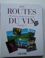 Les routes du vin., Utilisé, Enlèvement ou Envoi, Benelux, Guide ou Livre de voyage
