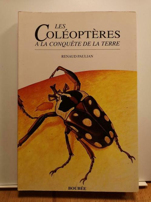 Les coléoptères - A la conquête de la terre - Edition Boubée, Livres, Nature, Comme neuf, Autres sujets/thèmes, Enlèvement ou Envoi