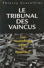 Le tribunal des vaincus Un Nuremberg pour le Rwanda ?, Autres sujets/thèmes, 1945 à nos jours, Thierry Cruvellier, Enlèvement ou Envoi