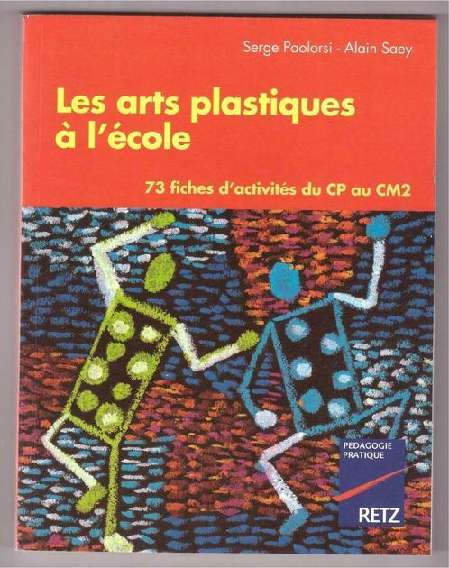 Les arts plastiques à l'école - S. Paolorsi & A. Saey, Boeken, Hobby en Vrije tijd, Zo goed als nieuw, Tekenen en Schilderen, Geschikt voor kinderen