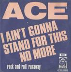 Ace – I ain’t gonna stand for this no more – Single, Gebruikt, 7 inch, Single, Ophalen of Verzenden