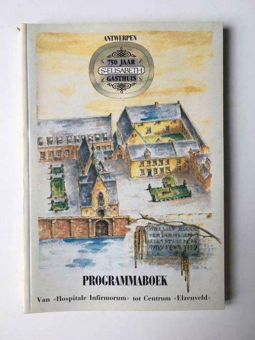 750 jaar Sint- Elisabeth Gasthuis te Antwerpen 1988, Boeken, Geschiedenis | Nationaal, Gelezen