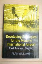 Developing Strategies for the modern International Airport, Boeken, Ophalen of Verzenden, Nieuw, Economie en Marketing