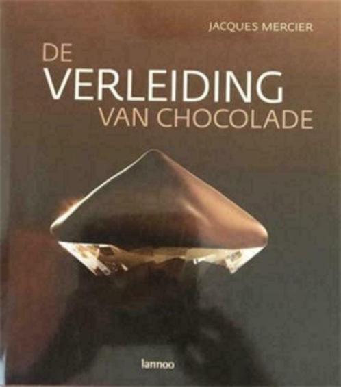 De verleiding van chocolade, Jacques Mercier, Livres, Livres de cuisine, Gâteau, Tarte, Pâtisserie et Desserts, Europe, Enlèvement