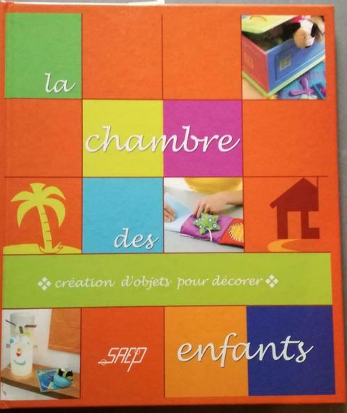 Livre - La chambre des enfants, Boeken, Hobby en Vrije tijd, Zo goed als nieuw, Scrapbooking en Knutselen, Geschikt voor kinderen