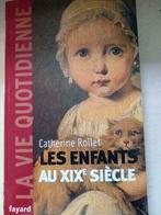 "Les enfants au XIXe siècle" de Catherine Rollet, Livres, Livres d'étude & Cours, Enlèvement ou Envoi, Neuf