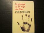 Dagboek voor mijn dochter  -Dirk Draulans-, Ophalen of Verzenden
