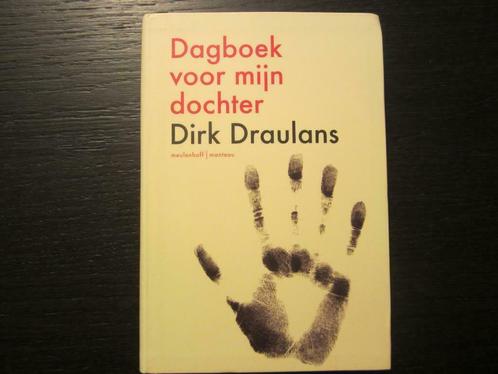 Dagboek voor mijn dochter  -Dirk Draulans-, Boeken, Literatuur, Ophalen of Verzenden