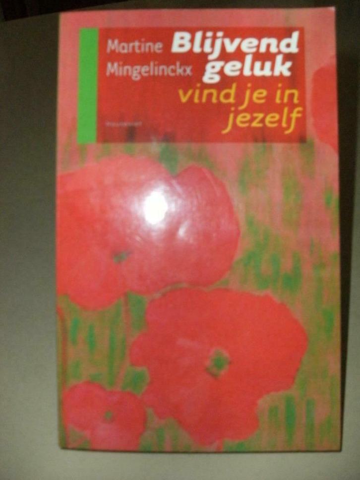 Blijvend geluk vind je in jezelf .Martine Mingelinckx  NIEUW, Boeken, Overige Boeken, Nieuw, Ophalen of Verzenden