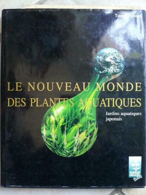 Le nouveau monde des plantes aquatiques Takashi Amano, Livres, Animaux & Animaux domestiques, Utilisé, Poissons, Enlèvement ou Envoi