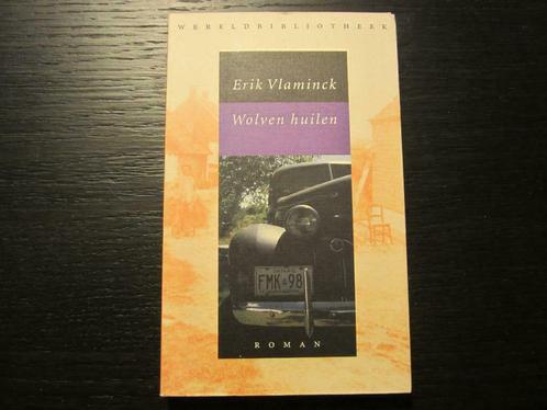 Wolven huilen   -Erik Vlaminck-, Boeken, Literatuur, Ophalen of Verzenden