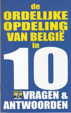 de Ordelijke Opdeling van België in 10 vragen & antwoorden., Boeken, Ophalen of Verzenden, Nieuw, Politiek en Staatkunde