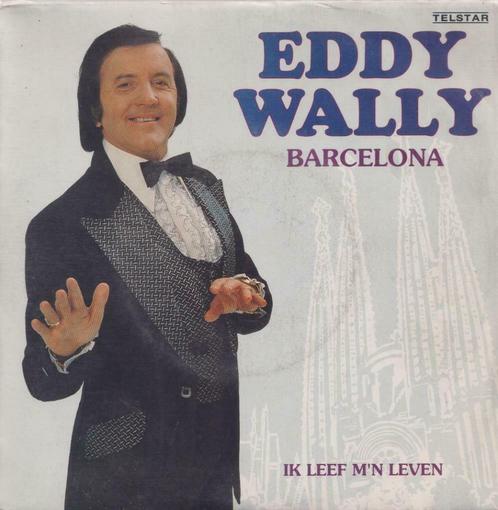 Eddy Wally – Barcelona / Ik leef m’n leven – Single, Cd's en Dvd's, Vinyl Singles, Gebruikt, Single, Nederlandstalig, 7 inch, Ophalen of Verzenden