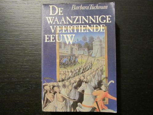 De waanzinnige veertiende eeuw   -Barbara Tuchman-, Boeken, Geschiedenis | Wereld, Ophalen of Verzenden
