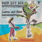 Mangolino – Kom uit die bananenboom – Single, En néerlandais, Enlèvement ou Envoi, Single, Utilisé