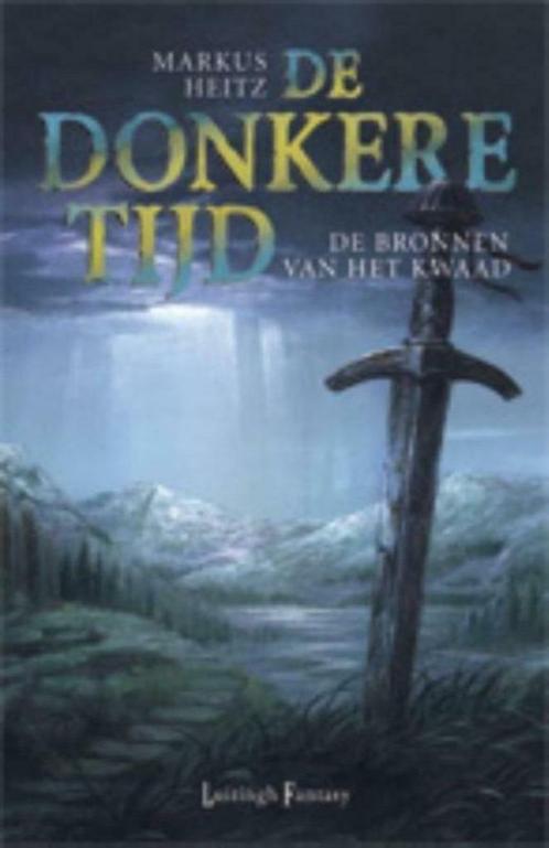 De Donkere Tijd - De Bronnen van het Kwaad, Boeken, Fantasy, Gelezen, Ophalen of Verzenden