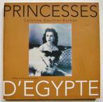 Princesses d'Egypte - 2009 - Caroline Gaultier-Kurhan, Livres, Caroline Gaultier-Kurhan, Utilisé, Enlèvement ou Envoi, 20e siècle ou après