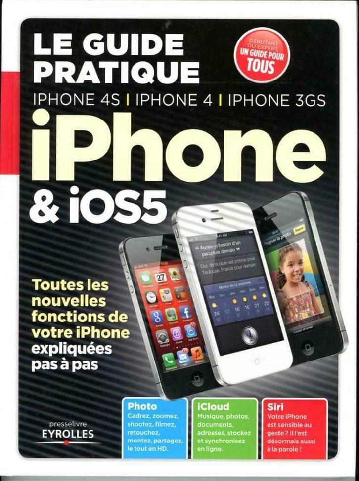 Le guide pratique iPhone 4s, 4 3GS & iOS5, Boeken, Film, Tv en Media, Zo goed als nieuw, Media, Ophalen of Verzenden